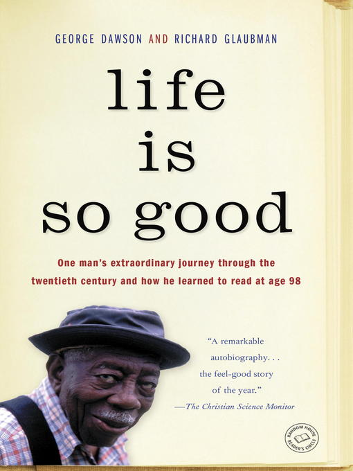 Title details for Life Is So Good by George Dawson - Available